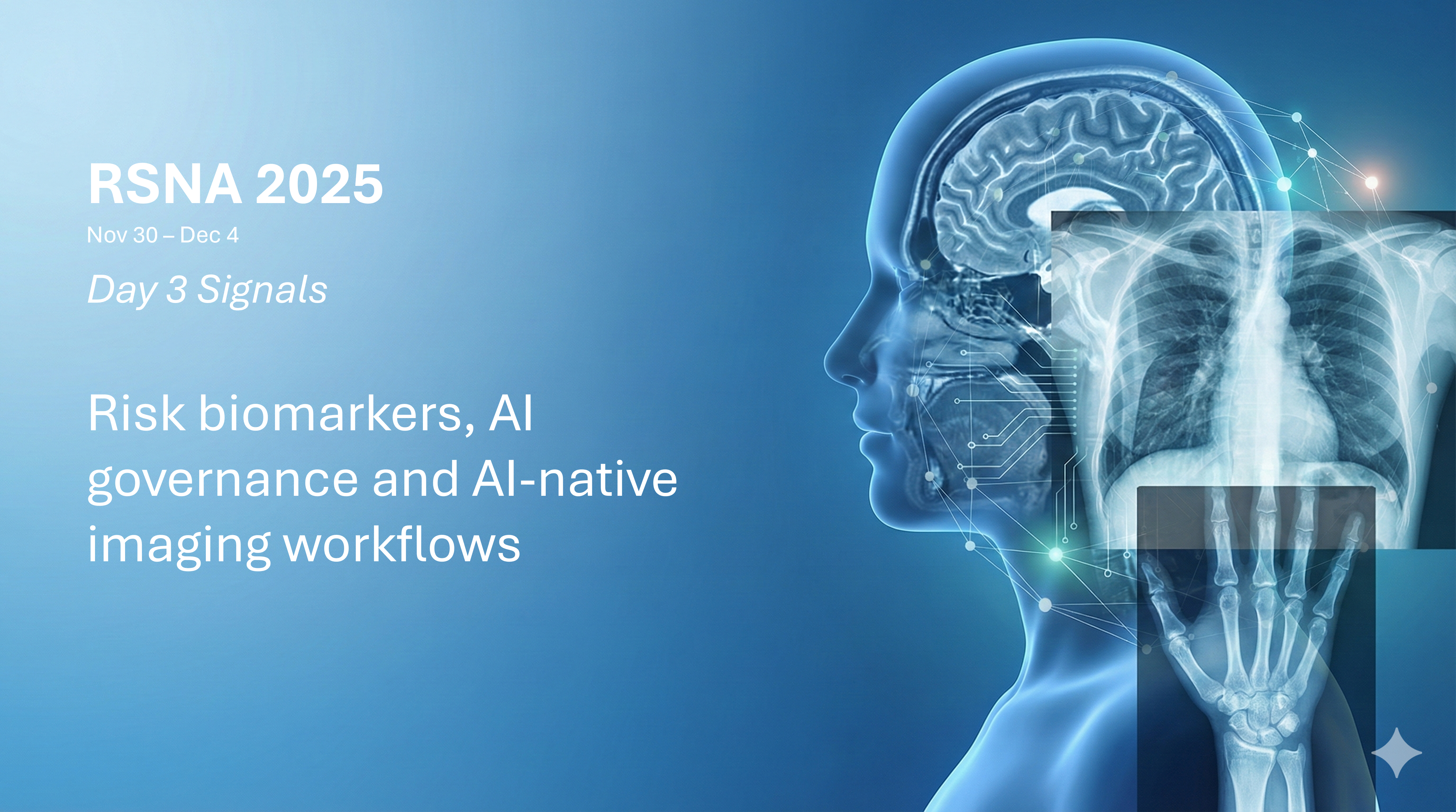 RSNA 2025 Day 3 Signals – Risk Biomarkers, AI Governance and AI‑native Imaging Workflows